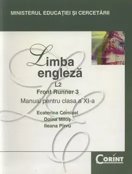 Limba engleza L2. Front Runner 3. Manual pentru clasa a XI-a/Ecaterina Comisel, Doina Milos, Ileana Pirvu