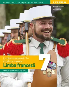 Limba franceza. Limba moderna 1 - studiu intensiv. Manual pentru clasa a VII-a/Raisa Elena Vlad, Dorin Gulie