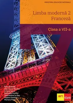 Limba moderna 2. Franceza. Clasa a VII-a/Katia Brandel, Ana Castro Benitez, Antony Sevre, Raphaelehw Fouillet, Gwendoline Le Ray, Sophie Lhomme, Mariana Popa