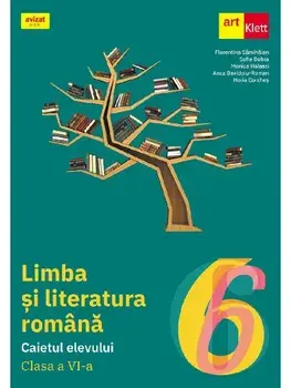 Limba si literatura romana. Caietul elevului. Clasa 6/Florin Ionita, Elena Carstocea, Monica H. Columban, Dorina Kudor, Lenuta Sfirlea