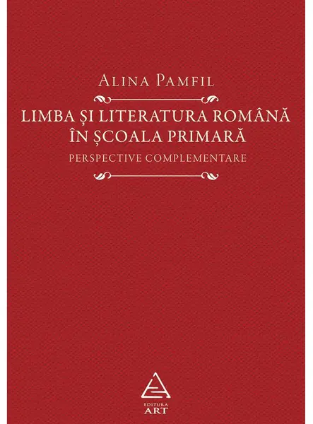 Limba si literatura romana in scoala primara | Alina Pamfil