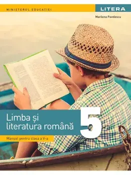 Limba si literatura romana. Manual pentru clasa a V-a/Marilena Pavelescu