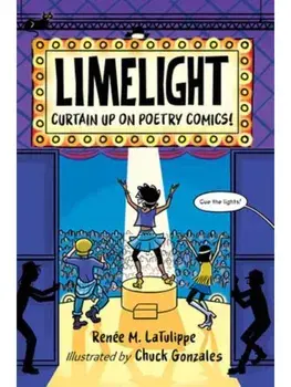 Limelight. Curtain Up on Poetry Comics!, Hardback/Chuck Gonzales