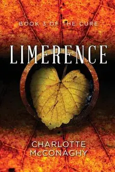 Limerence: Book Three of the Cure (Omnibus Edition), Paperback/Charlotte McConaghy
