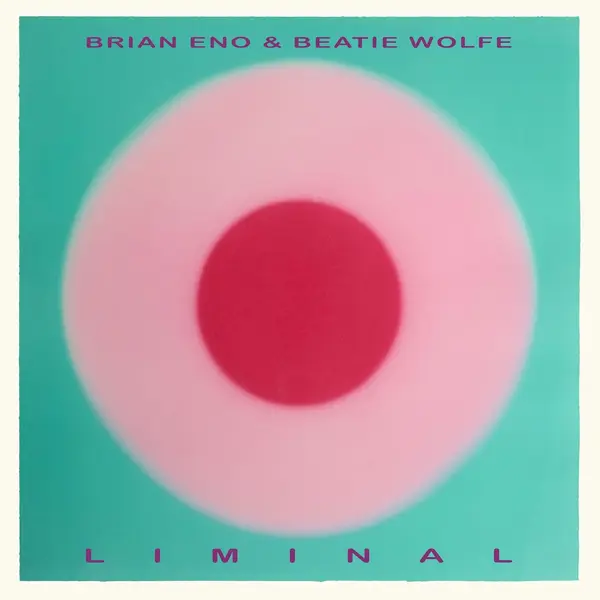 Liminal | Brian Eno, Beatie Wolfe