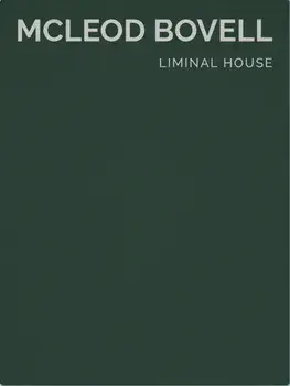 Liminal House. McLeod Bovell Masterpiece Series, New ed, Hardback/Botanica Design