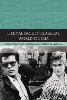 Liminal Noir in Classical World Cinema, Hardback/***