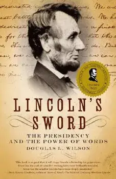 Lincoln's Sword: The Presidency and the Power of Words, Paperback/Douglas L. Wilson