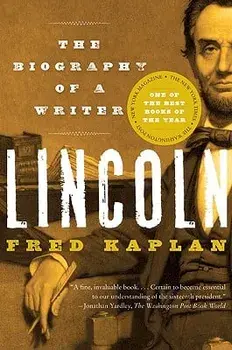 Lincoln: The Biography of a Writer, Paperback/Fred Kaplan