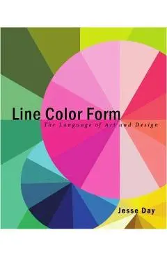 Line Color Form: The Language of Art and Design - Jesse Day