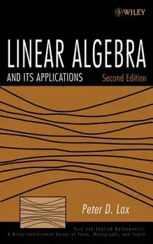 Linear Algebra and Its Applications. 2nd Edition, Hardback/Peter D. Lax