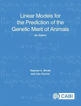 Linear Models for the Prediction of the Genetic Merit of Animals. 4th ed., Paperback/Ivan Pocrnic