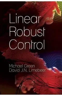 Linear Robust Control - Michael Green
