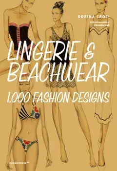 Lingerie and Beachwear: 1,000 Fashion Designs, Paperback/***