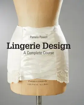 Lingerie Design. A Complete Course, Paperback/Pamela Powell