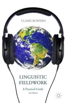 Linguistic Fieldwork: A Practical Guide, Paperback/C. Bowern