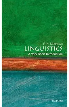 Linguistics: A Very Short Introduction - P. H. Matthews