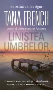 Linistea umbrelor/Tana French