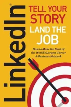 Linkedin: Tell Your Story, Land the Job, Paperback/Jeff Norman