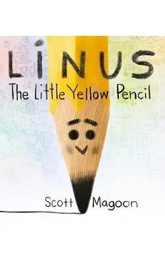 Linus The Little Yellow Pencil - Scott Magoon