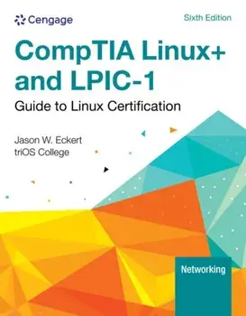 Linux+ and LPIC-1 Guide to Linux Certification. 6 ed, Paperback/Jason (triOS College) Eckert