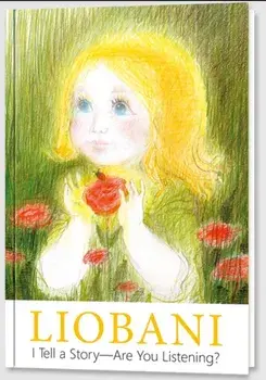 Liobani - I Tell a Story – Are You Listening?. Explanations and true stories for children from the first day of life up to six years of age, Paperback/Gabriele Publishing