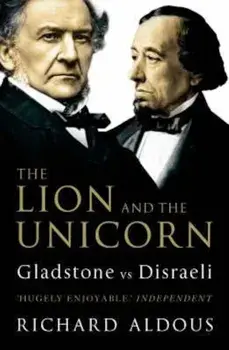 Lion and the Unicorn, Hardcover/Richard Aldous