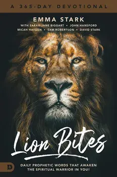 Lion Bites: Daily Prophetic Words That Awaken the Spiritual Warrior in You!, Hardcover/Emma Stark
