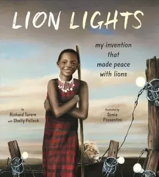 Lion Lights. My Invention That Made Peace with Lions, Hardback/Shelly Pollock