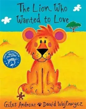 Lion Who Wanted To Love, Paperback/Giles Andreae