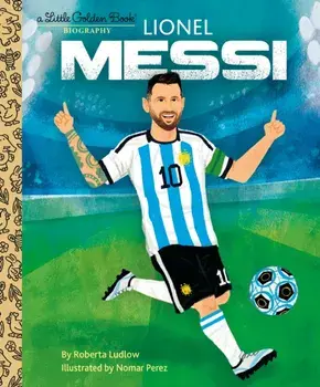 Lionel Messi. A Little Golden Book Biography, Hardback/Roberta Ludlow