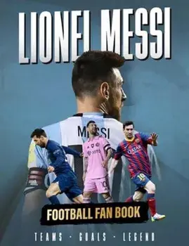 Lionel Messi. Football Fan Book, Hardback/Iain Spragg