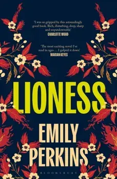 Lioness. The bold new novel from the Women's Prize Longlisted author, Paperback/Emily Perkins