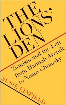 Lions' Den. Zionism and the Left from Hannah Arendt to Noam Chomsky, Paperback/Susie Linfield