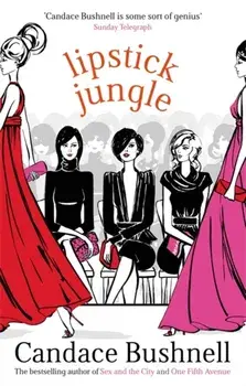 Lipstick Jungle, Paperback/Candace Bushnell