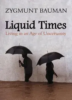 Liquid Times: Living in an Age of Uncertainty, Paperback/Zygmunt Bauman