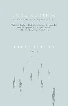 Liquidation - Imre Kertész