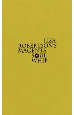 Lisa Robertson's Magenta Soul Whip - Lisa Robertson