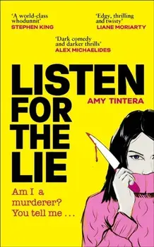 Listen for the Lie. She has no idea if she murdered her best friend – and she’d do just about anything to find out…, Hardback/Amy Tintera