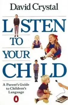 Listen to Your Child/David Crystal