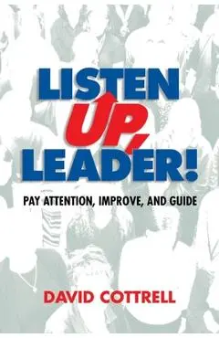 Listen Up, Leader - David Cottrell