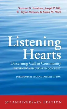 Listening Hearts 30th Anniversary Edition: Discerning Call in Community, Paperback/Suzanne G. Farnham