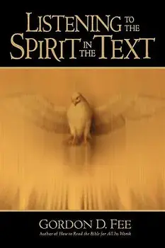 Listening to the Spirit in the Text/Gordon D. Fee