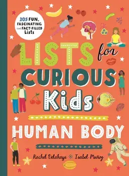 Lists for Curious Kids: Human Body, Hardback/Rachel Delahaye