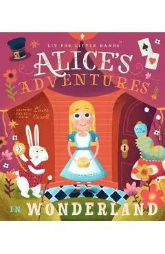 Lit for Little Hands: Alice's Adventures in Wonderland - Brooke Jorden