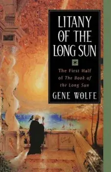 Litany of the Long Sun: The First Half of 'The Book of the Long Sun', Paperback/Gene Wolfe