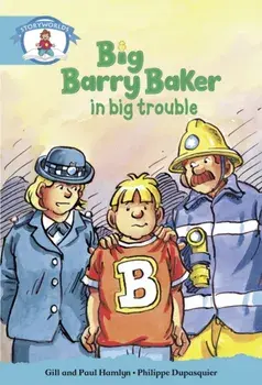 Literacy Edition Storyworlds Stage 9, Our World, Big Barry Baker in Big Trouble, Paperback/***
