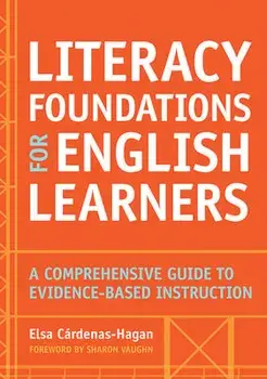 Literacy Foundations for English Learners: A Comprehensive Guide to Evidence-Based Instruction, Paperback/Elsa Cárdenas-Hagan
