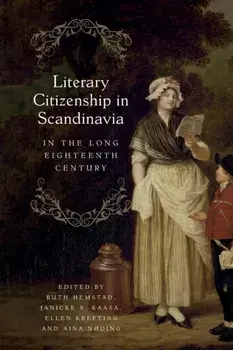 Literary Citizenship in Scandinavia in the Long Eighteenth Century, Paperback/***