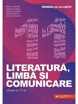 Literatura, limba si comunicare. Clasa a 11-a/Mona Cotofan, Mihaela Dobos, Andreea Nistor, Ciprian Nistor, Ileana Popescu